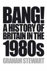 9781848871458-1848871457-Bang! A History of Britain in the 1980s