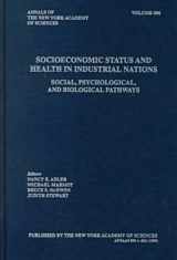 9781573312110-1573312118-Socioeconomic Status and Health in Industrial Nations: Social, Psychological and Biological Pathways (Annals of the New York Academy of Sciences)