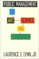 9781566430340-1566430348-Public Management As Art, Science, and Profession