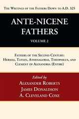 9781666750010-1666750018-Ante-Nicene Fathers: Translations of the Writings of the Fathers Down to A.D. 325, Volume 2