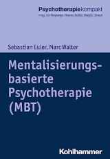 9783170316515-3170316516-Mentalisierungsbasierte Psychotherapie (Mbt) (Psychotherapie Kompakt) (German Edition)