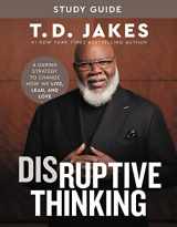 9781546004011-1546004017-Disruptive Thinking Study Guide: A Daring Strategy to Change How We Live, Lead, and Love