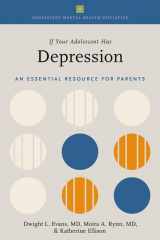 9780197636077-0197636071-If Your Adolescent Has Depression: An Essential Resource for Parents (ADOLESCENT MENTAL HEALTH INITIATIVE)