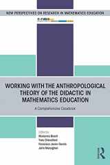9780367187705-0367187701-Working with the Anthropological Theory of the Didactic in Mathematics Education: A Comprehensive Casebook (European Research in Mathematics Education)