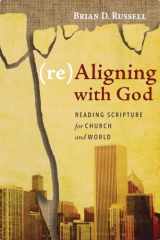 9781606085516-1606085514-(re)Aligning with God: Reading Scripture for Church and World