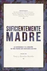 9781540750563-1540750566-Suficientemente Madre (Spanish Edition)