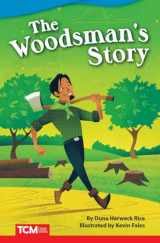 9781644913352-1644913356-The Woodsman's Story (Literary Text)