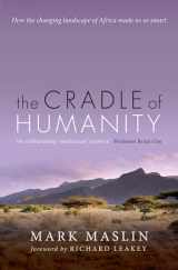 9780198704539-0198704534-The Cradle of Humanity: How the changing landscape of Africa made us so smart