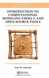 9781482216783-1482216787-Introduction to Computational Modeling Using C and Open-Source Tools (Chapman & Hall/CRC Computational Science)