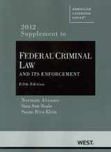 9780314280763-0314280766-Federal Criminal Law and Its Enforcement: 2012 Supplement (American Casebook Series)