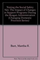 9780877663928-0877663920-TESTING THE SOCIAL SAFETY NET (Changing Domestic Priorities Series)