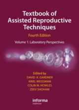 9781841849706-1841849707-Textbook of Assisted Reproductive Techniques Fourth Edition: Volume 1: Laboratory Perspectives