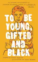 9780451531780-0451531787-To Be Young, Gifted and Black (Signet Classics)