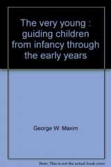 9780534038618-0534038611-The very young: Guiding children from infancy through the early years