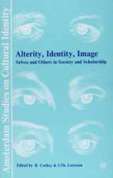 9789051832518-9051832516-Alterity, Identity, Image: Selves and Others in Society and Scholarship (Amsterdam Studies on Cultural Identity)