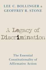 9780197685747-0197685749-A Legacy of Discrimination: The Essential Constitutionality of Affirmative Action
