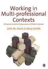 9780857021724-0857021729-Working in Multi-professional Contexts: A Practical Guide for Professionals in Children′s Services