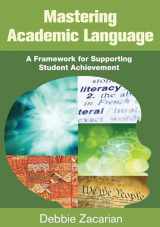 9781452255439-1452255431-Mastering Academic Language: A Framework for Supporting Student Achievement