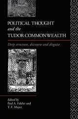 9780415066723-0415066727-Political Thought and the Tudor Commonwealth: Deep Structure, Discourse and Disguise