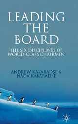 9780230536845-0230536840-Leading the Board: The Six Disciplines of World Class Chairmen
