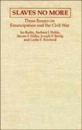 9780521431026-0521431026-Slaves No More: Three Essays on Emancipation and the Civil War
