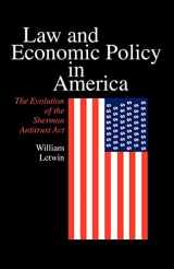9780226473536-0226473538-Law and Economic Policy in America: The Evolution of the Sherman Antitrust Act