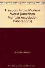 9780268009786-0268009783-Freedom in the Modern World: Jacques Maritain, Yves R. Simon, Mortimer J. Adler