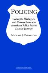 9781594601460-1594601461-Policing: Concepts, Strategies, And Current Issues in American Police Forces