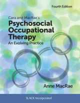 9781630914776-1630914770-Cara and MacRae's Psychosocial Occupational Therapy: An Evolving Practice