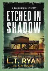 9781685330057-1685330053-Etched in Shadow: A Cassie Quinn Mystery