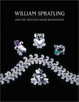 9780810932487-0810932482-William Spratling and the Mexican Silver Renaissance: Maestros de Plata