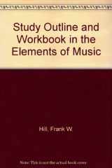 9780697036087-0697036081-Study Outline and Workbook in the Elements of Music