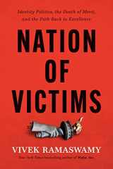 9781546002963-1546002960-Nation of Victims: Identity Politics, the Death of Merit, and the Path Back to Excellence