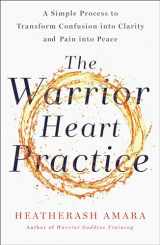 9781529360875-1529360870-The Warrior Heart Practice: A simple process to transform confusion into clarity and pain into peace