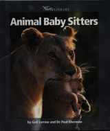 9780531118818-0531118819-Animal Baby Sitters (Watts Library)