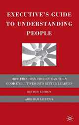 9780230615694-0230615694-Executive's Guide to Understanding People: How Freudian Theory Can Turn Good Executives into Better Leaders