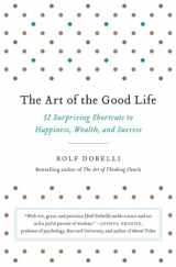 9780316445061-0316445061-The Art of the Good Life