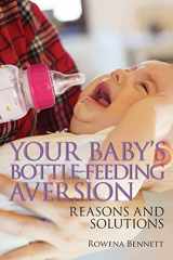 9780648098409-0648098400-Your Baby's Bottle-feeding Aversion: Reasons and Solutions