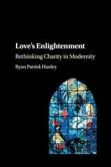 9781107512450-110751245X-Love's Enlightenment: Rethinking Charity in Modernity