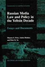9789041188779-9041188770-Russian Media Law and Policy in the Yeltsin Decade:Essays and Documents (Communications Law and Policy in Transition, 1)