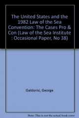 9780911189285-0911189289-The United States and the 1982 Law of the Sea Convention: The Cases Pro & Con (Law of the Sea Institute : Occasional Paper, No 38)