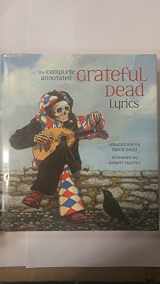 9780743277471-0743277473-The Complete Annotated Grateful Dead Lyrics: The Collected Lyrics of Robert Hunter and John Barlow