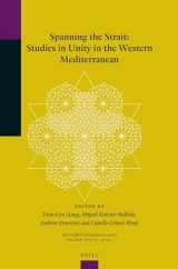 9789004256637-9004256636-Spanning the Strait: Studies in Unity in the Western Mediterranean (Special Offprint of Medieval Encounters, 2013, 19/1-2)