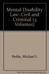 9780874734225-0874734223-Mental Disability Law: Civil and Criminal (3 Volumes)