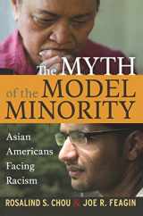 9781594515873-1594515875-The Myth of the Model Minority: Asian Americans Facing Racism
