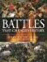 9781782744818-1782744819-Battles That Changed History - The Battles That Decided the Fate of Nations