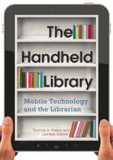 9781610693004-1610693000-The Handheld Library: Mobile Technology and the Librarian