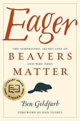 9781603587396-160358739X-Eager: The Surprising, Secret Life of Beavers and Why They Matter