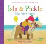 9781782505914-1782505911-Isla and Pickle: The Pony Party