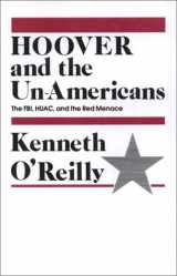 9780877223016-0877223017-Hoover and the Unamericans: The FBI, HUAC, and the Red Menace